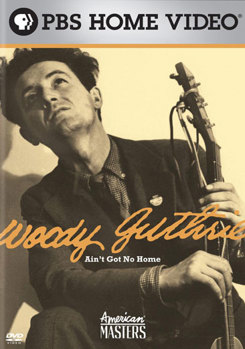 Woody Guthrie: Ain't Got No Home