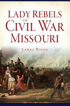 Paperback Lady Rebels of Civil War Missouri Book