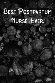 Paperback Best Postpartum Nurse. Ever.: Lined Notebook/Journal Book