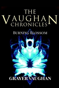 Paperback The Vaughan Chronicles: Burning Blossom Book