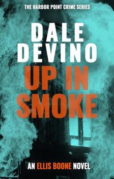 Paperback Up In Smoke (Harbor Point Crime Series: Ellis Boone) Book