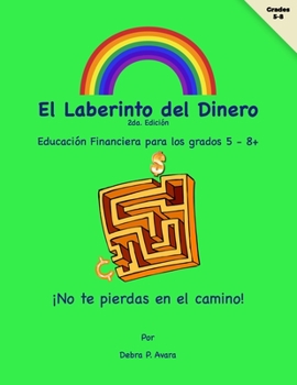 Paperback El Laberinto del Dinero: Educación Financiera para los grados 5 - 8 [Spanish] Book