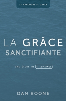 Paperback La grâce sanctifiante: Une étude de quatre semaines [French] Book