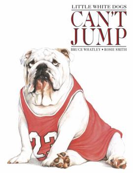 Paperback Little White Dogs Can't Jump Book