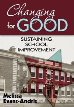 Paperback Changing for Good: Sustaining School Improvement Book