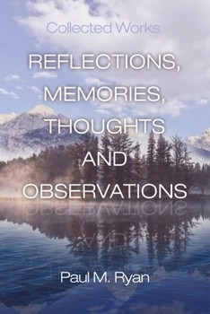 Paperback Reflections, Memories, Thoughts and Observations: Collected Works Book