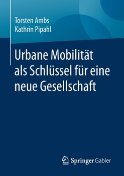 Paperback Urbane Mobilität ALS Schlüssel Für Eine Neue Gesellschaft [German] Book