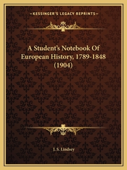 A Student's Notebook Of European History, 1789-1848