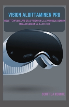 Paperback Vision Aloittaminen Pro: Mielettömän Helppo Opas Visionos [Finnish] Book