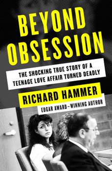 Paperback Beyond Obsession: The Shocking True Story of a Teenage Love Affair Turned Deadly Book