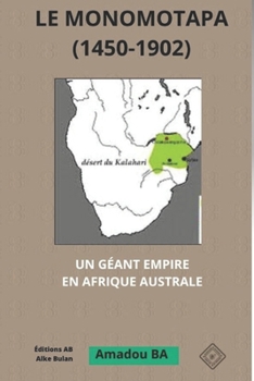 Paperback Le Monomotapa (1450-1902): Un géant empire en Afrique australe [French] Book