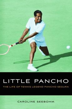 Hardcover Little Pancho: The Life of Tennis Legend Pancho Segura Book