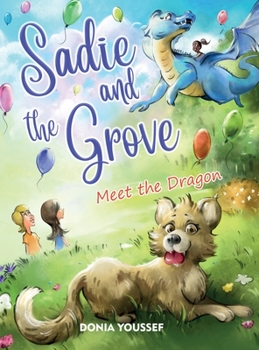 Hardcover Sadie and the Grove: Meet the Dragon Book