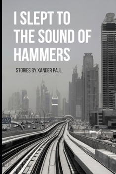 I Slept to the Sound of Hammers
