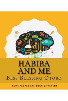 Paperback Habiba And Me: Some People Are Just Born Different. Book