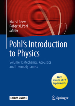 Hardcover Pohl's Introduction to Physics: Volume 1: Mechanics, Acoustics and Thermodynamics Book