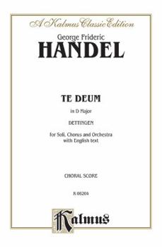 Paperback Dettingen Te Deum (D Major): SSATB with AB Soli (Orch.) (English Language Edition), Vocal Score (Kalmus Edition) Book