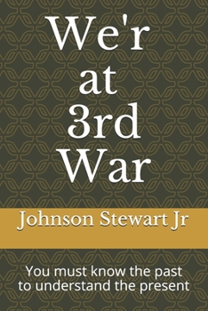 Paperback We'r at 3rd War: You must know the past to understand the present Book