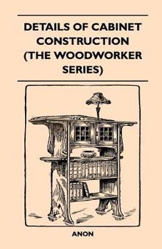 Paperback Details Of Cabinet Construction (The Woodworker Series) Book