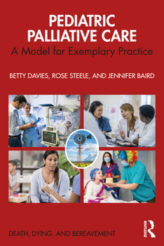 Paperback Pediatric Palliative Care: A Model for Exemplary Practice Book