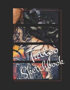 Tattoo Sketchbook Designs for Sketching & Recording | Tattoo Artist Gifts for Women or Men: Tattoo Sketch Pad & Tattoo Artist Log Book for Tracking ... & Tattoo Appointment Book (Body Tattoo)