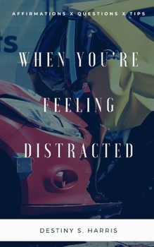Paperback When You're Feeling Distracted: Affirmations, Questions, & Tips Book