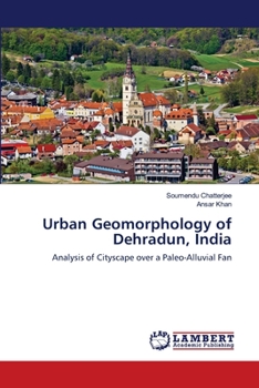 Paperback Urban Geomorphology of Dehradun, India Book