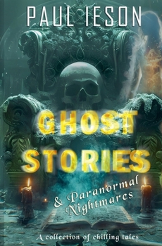 Paperback Ghost Stories & Paranormal Nightmares: A Collection of Chilling Tales Book