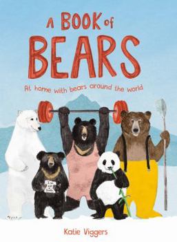 Hardcover A Book of Bears: At Home with Bears Around the World Book