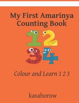 Paperback My First Amarinya Counting Book: Colour and Learn 1 2 3 Book