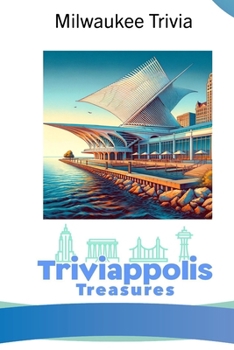 Paperback Triviappolis Treasures - Milwaukee: Milwaukee Trivia Book