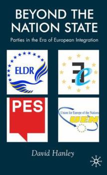 Hardcover Beyond the Nation State: Parties in the Era of European Integration Book