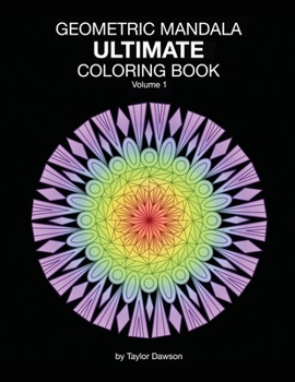 Paperback Ultimate Geometric Mandala Coloring Book: Volume 1 Book