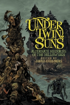 Paperback Under Twin Suns: Alternate Histories of the Yellow Sign Book