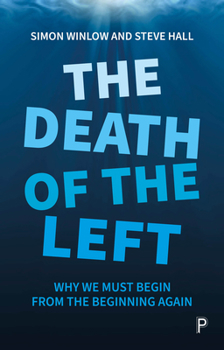 Paperback The Death of the Left: Why We Must Begin from the Beginning Again Book