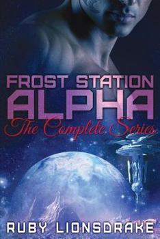 Frost Station Alpha: The Complete Series - Book  of the Frost Station Alpha