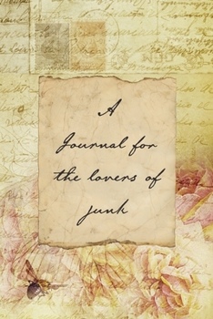 Paperback A Journal for the Lovers of Junk: A 6x9 Lined Junk Journal Style Writing Notebook Book