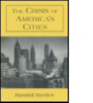 Hardcover The Crisis of America's Cities: Solutions for the Future, Lessons from the Past Book