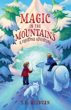 Paperback Magic In The Mountains: A Christmas Adventure Book