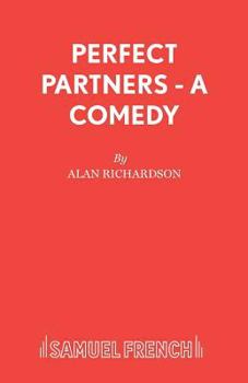 Perfect Partners: A Comedy (Acting Edition)