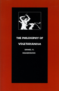 Paperback The Philosophy of Vegetarianism Book