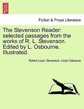 Paperback The Stevenson Reader: Selected Passages from the Works of R. L. Stevenson. Edited by L. Osbourne. Illustrated. Book