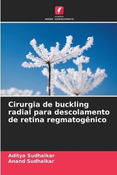 Cirurgia de buckling radial para descolamento de retina regmatogênico (Portuguese Edition)