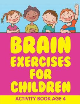 Paperback Brain Exercises for Children: Activity Book Age 4 Book