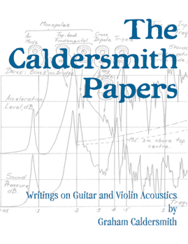 Paperback The Caldersmith Papers: Writings on Guitar and Violin Acoustics Book