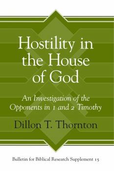 Hardcover Hostility in the House of God: An Investigation of the Opponents in 1 and 2 Timothy Book