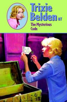 Trixie Belden and the Mysterious Code (Trixie Belden, #7) - Book #7 of the Trixie Belden