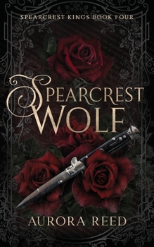 Spearcrest Wolf: A Brother's Best Friend Romance (Spearcrest Kings) - Book #4 of the Spearcrest Kings