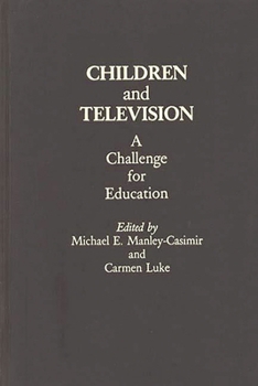 Hardcover Children and Television: A Challenge for Education Book