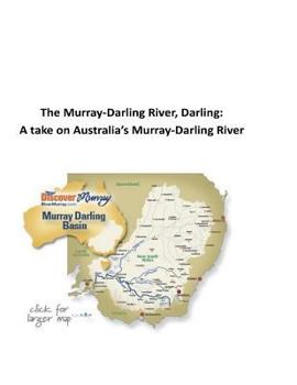 Paperback The Murray-Darling River, Darling: A take on Australia's Murray-Darling River Book